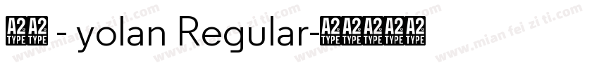幽圆 - yolan Regular字体转换